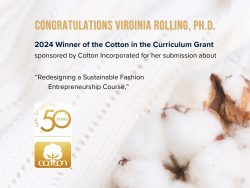 2024 Winner of the Cotton in the Curriculum Grant, sponsored by Cotton Incorporated for her submission about, “Redesigning a Sustainable Fashion Entrepreneurship Course,” Cotton 50 year icon logo